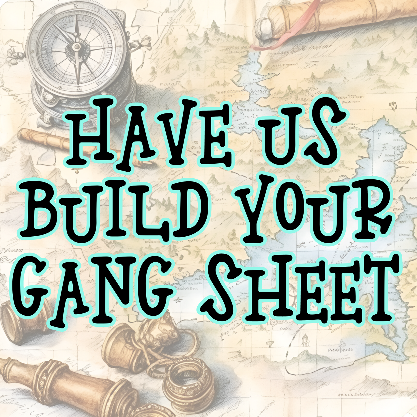 Have Us Build Your Gang Sheet