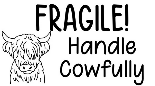 Fragile Handle Cowfully