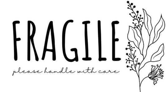 Fragile Please Handle With Care Floral