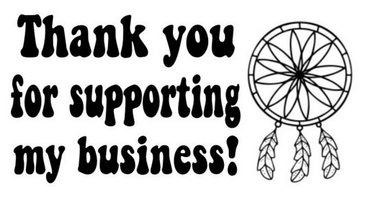 Thank You For Supporting My Small Buisness Dream Catcher