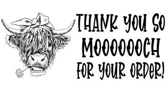 Thank You So MOOOOOOCH For Your Order Cow