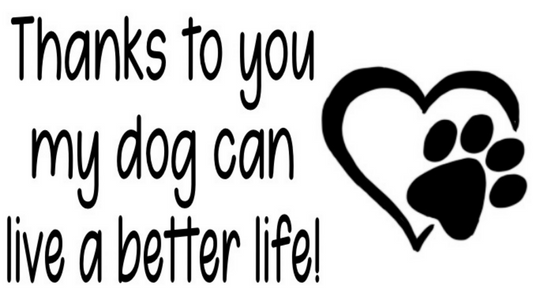 Thanks To You My Dog Can Live A Better Life Heart