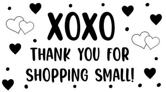 XOXO Thank You For Shopping Small