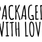 Packaged With Love Floral