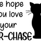 We Hope You Love Your Purr-chase